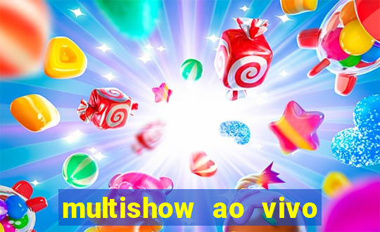 multishow ao vivo gratis online